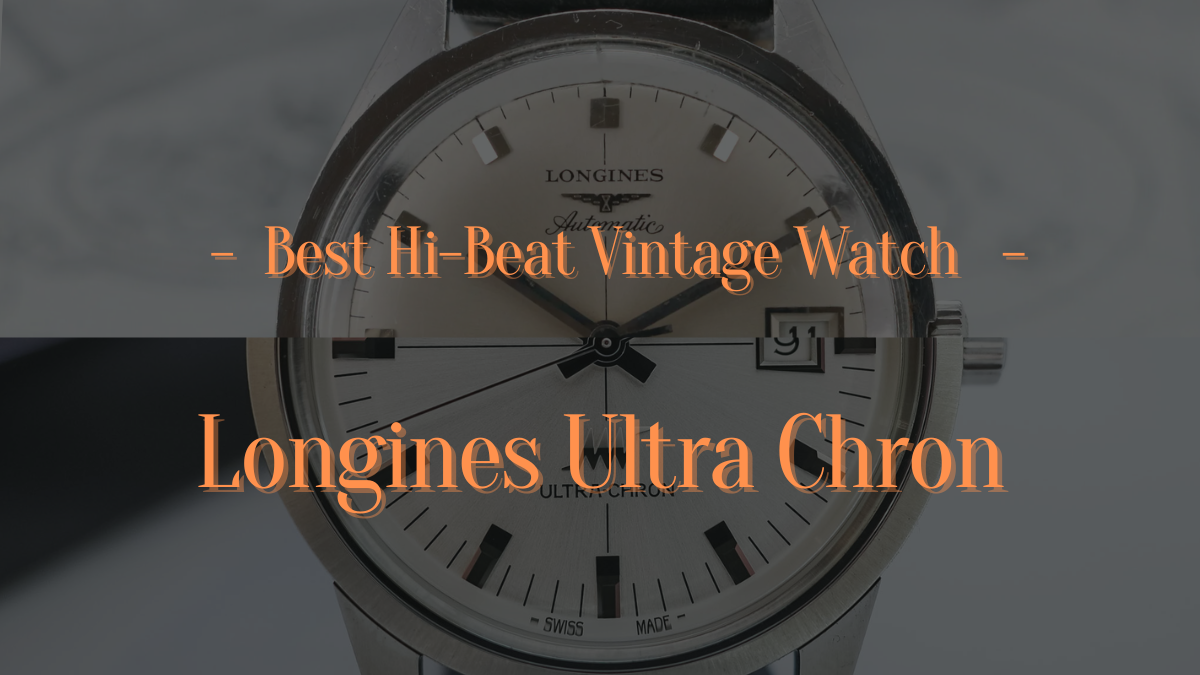 Vintage Longines Ultra-Chron: The best value High-Beat Automatic Vintage Watch every made!