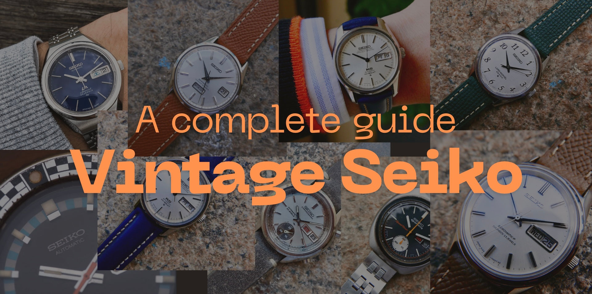 An Comprehensive Guide to Buying Vintage Seikos (King Seiko, Lord Matic, Lord Marvel and more)